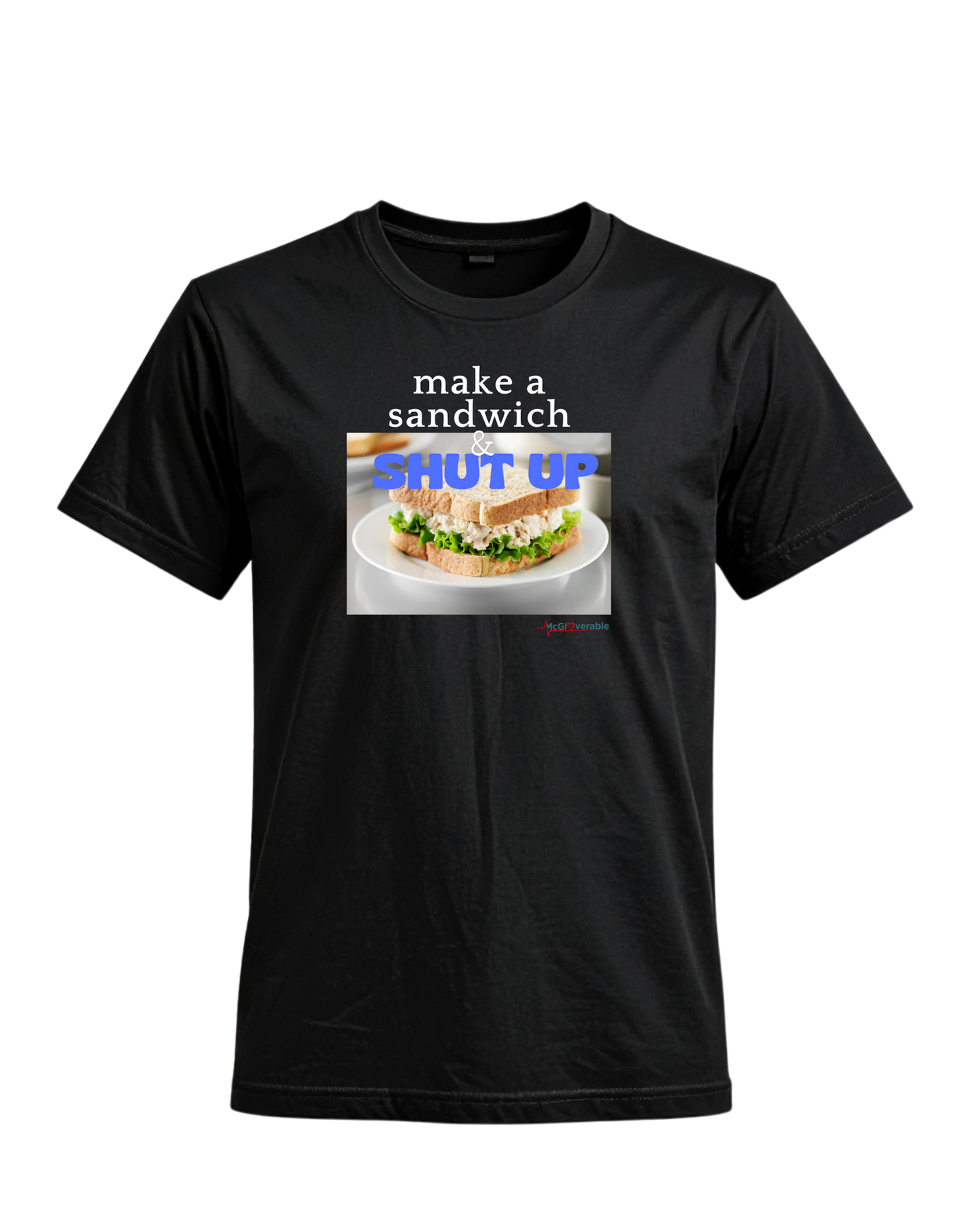 Make a sandwich and shut up