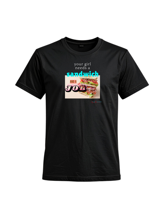 Your girl needs a sandwich and a job