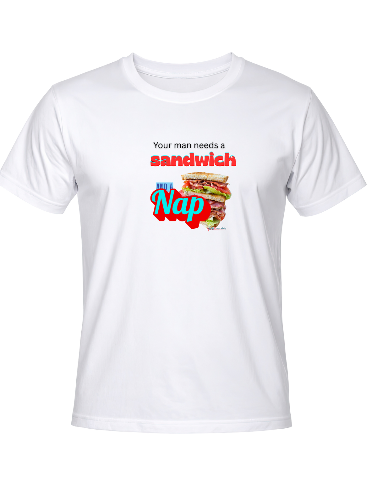 Your man needs a sandwich and a nap
