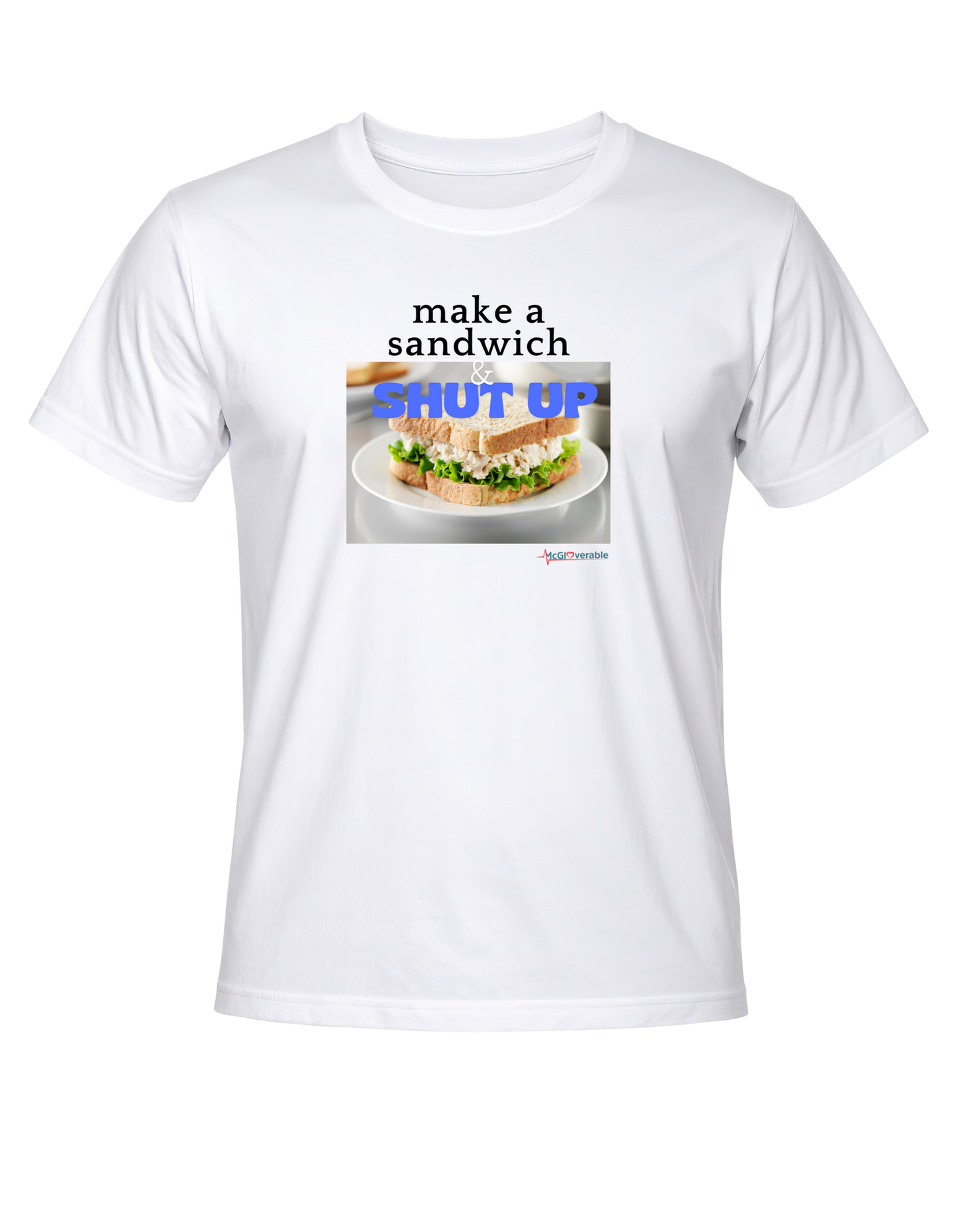 Make a sandwich and shut up