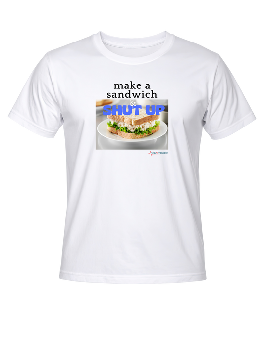 Make a sandwich and shut up