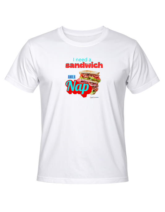 I need a sandwich and a nap