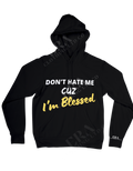 Don't Hate...I;m Blessed (Inspiration) Hoodie Pullover