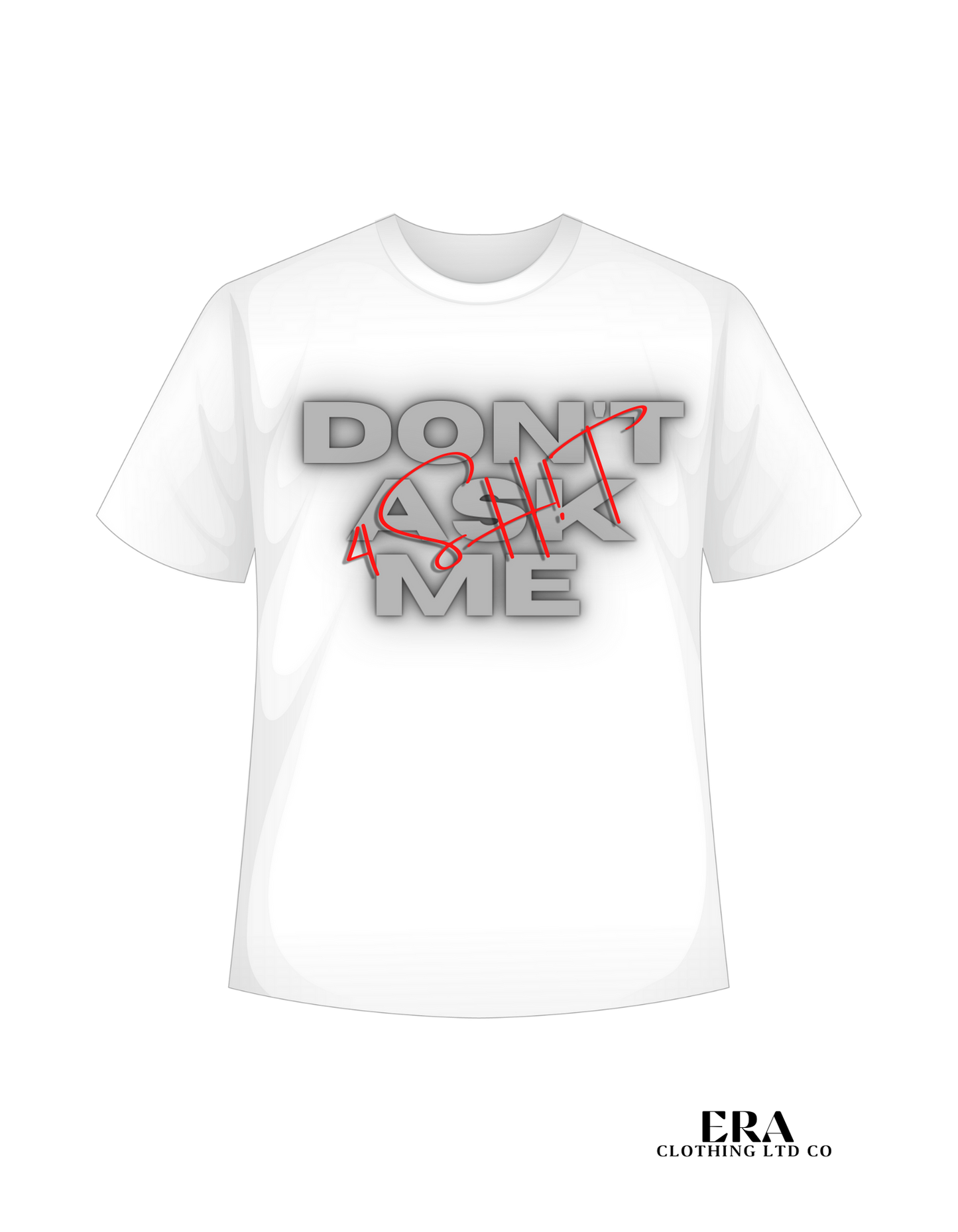 Don't Ask Me Custom (Expressions)Tees