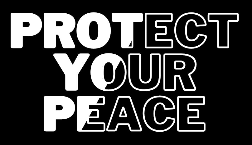 (!) Protect Your Peace (Expressions)