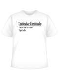 Testicular Fortitude Customizable T-Shirt