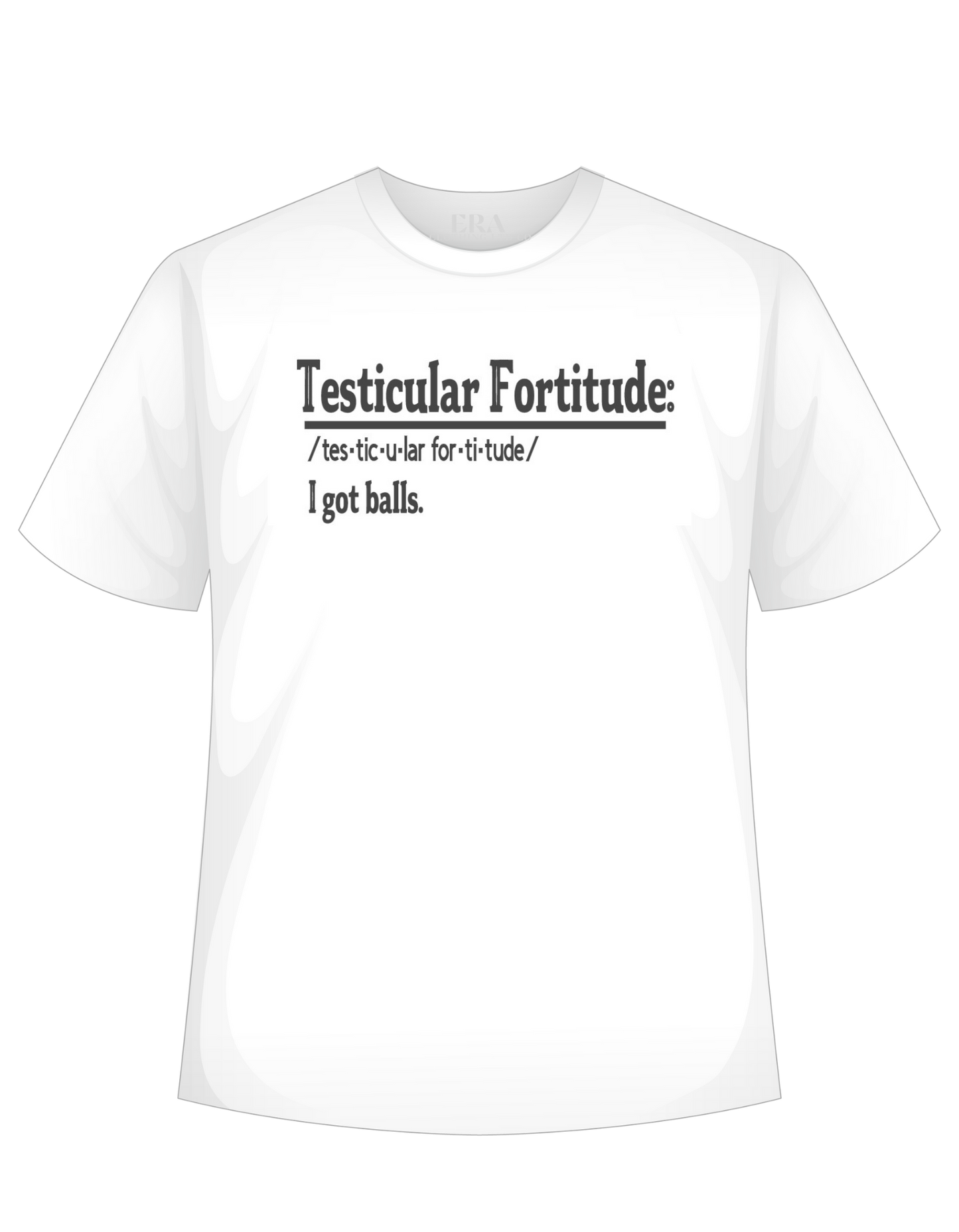 Testicular Fortitude Customizable T-Shirt