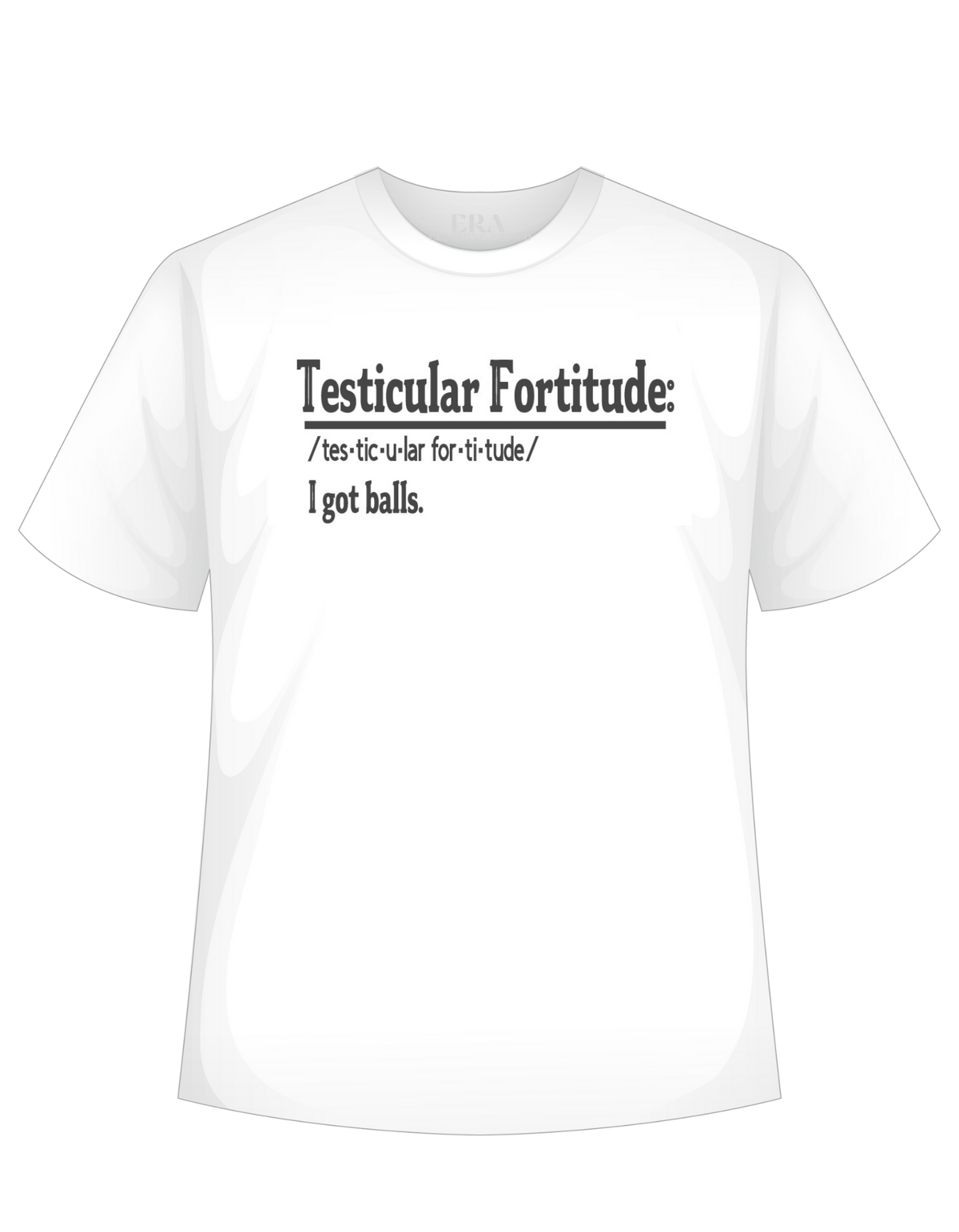 Testicular Fortitude Customizable T-Shirt